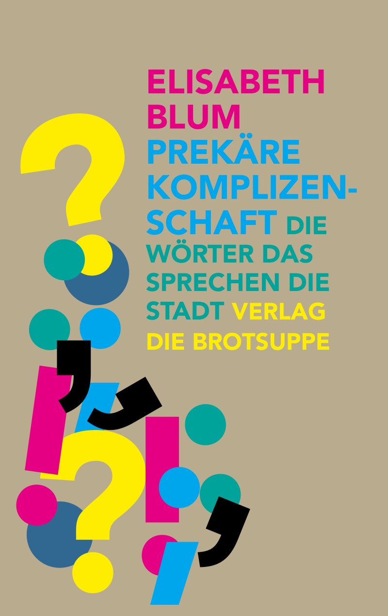 Prekäre Komplizenschaft<br>Die Wörter, das Sprechen, die Stadt